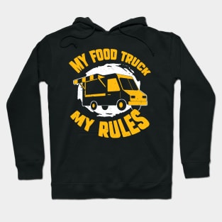 My Food Truck My Rules Hoodie